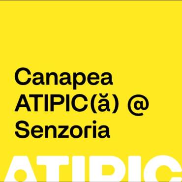 Canapea ATIPIC(a) in cadrul Senzoria Festival 30-31 mai si 1 iunie 2026