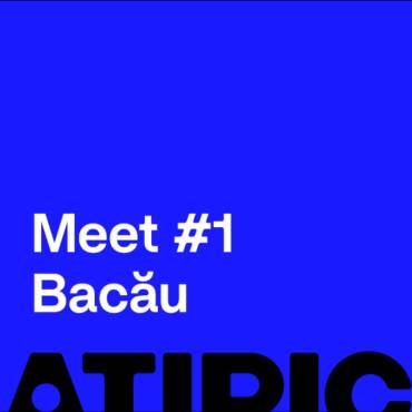 Atipic Meet #1 Bacău