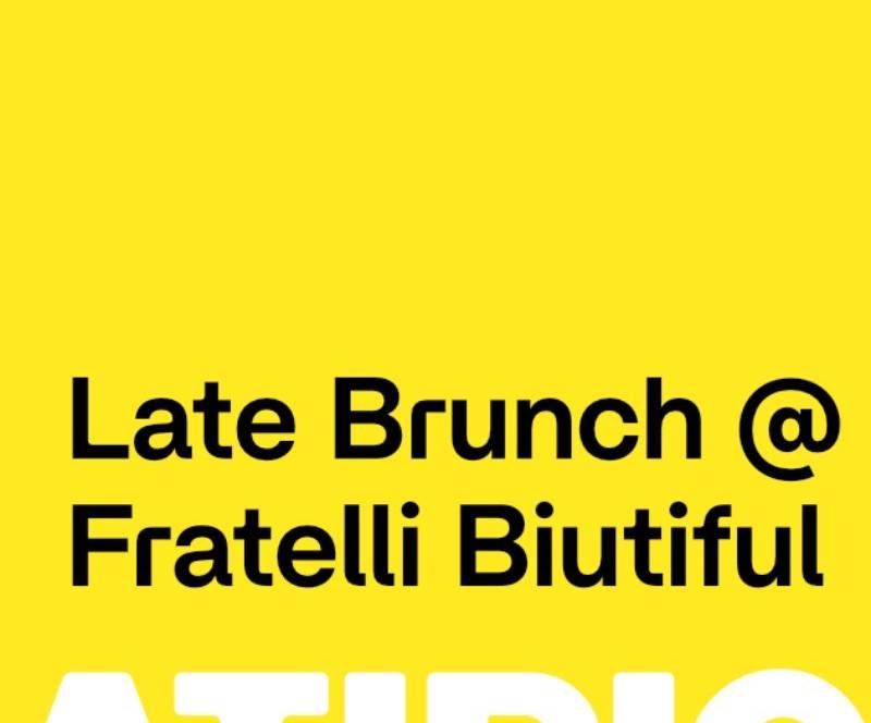Late Brunch @ Fratelli Biutiful